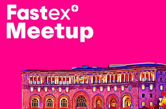 Երևանում տեղի ունեցավ Fastex Meetup-ը, առաջիկայում կանցկացվի Գյումրիում և Վանաձորում